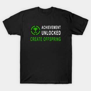 Achievement Unlocked - Create Offspring T-Shirt